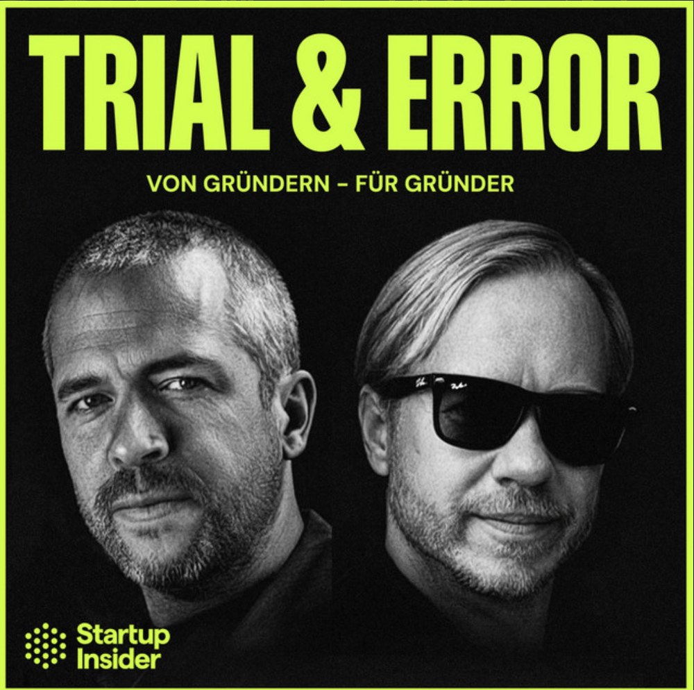 Trial & Error, der Podcast von Jan Thomas und Fredrik Harkort bei Startup Insider